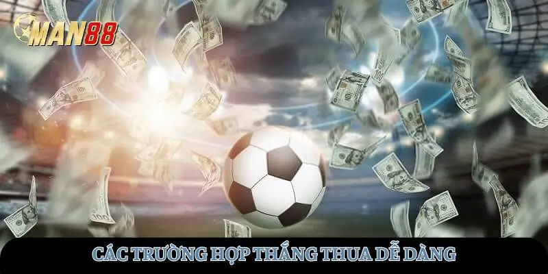Các trường hợp thắng với thua rõ ràng