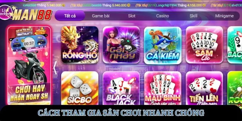 Cách tham gia sân chơi nhanh chóng